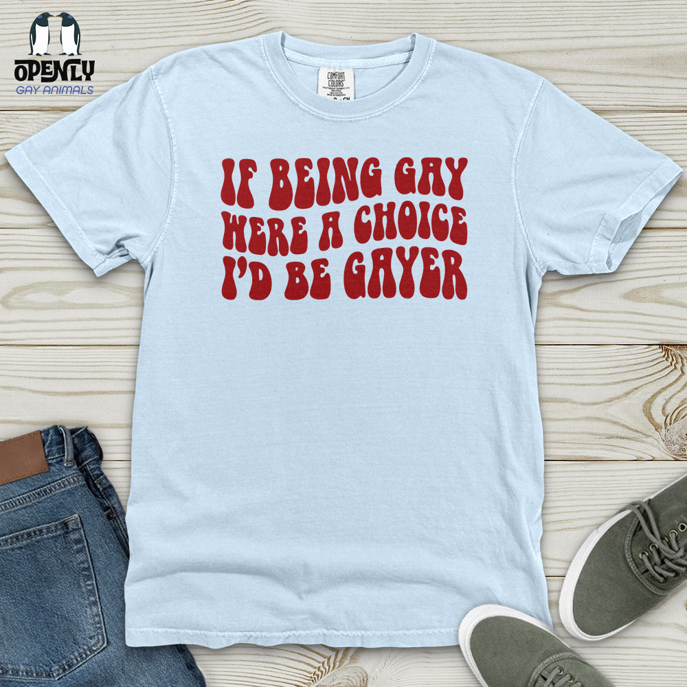 If Being Gay Heavy Cotton Comfort Colors Tee