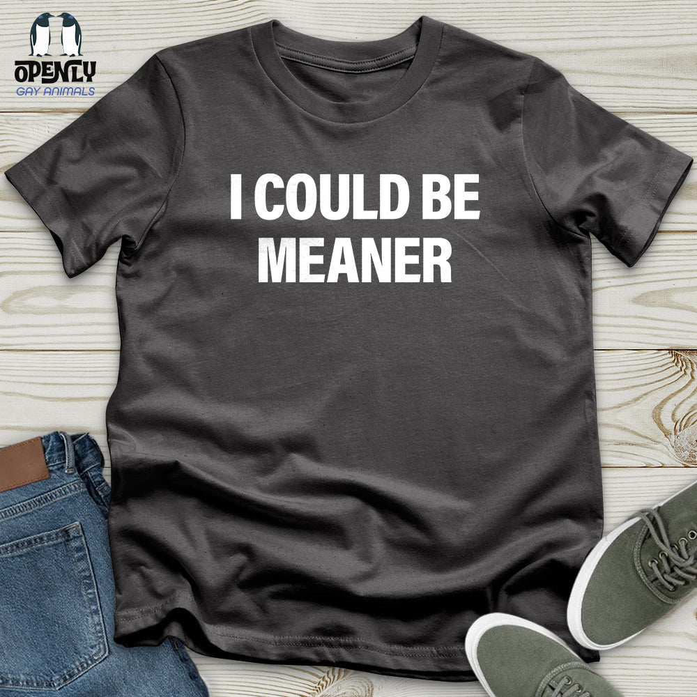 I Could Be Meaner Softstyle Tee