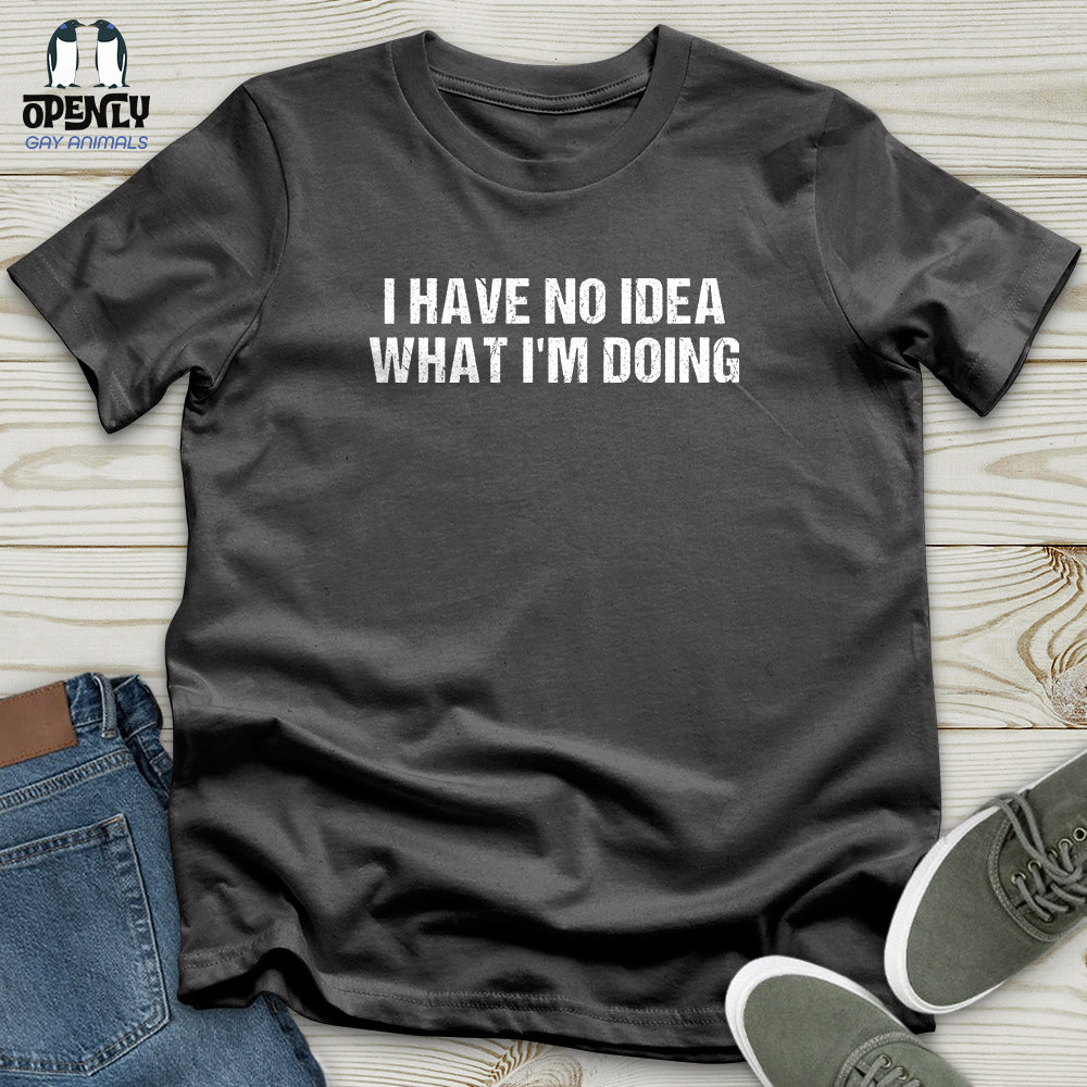 I have No Idea What I'm Doing Softstyle Tee