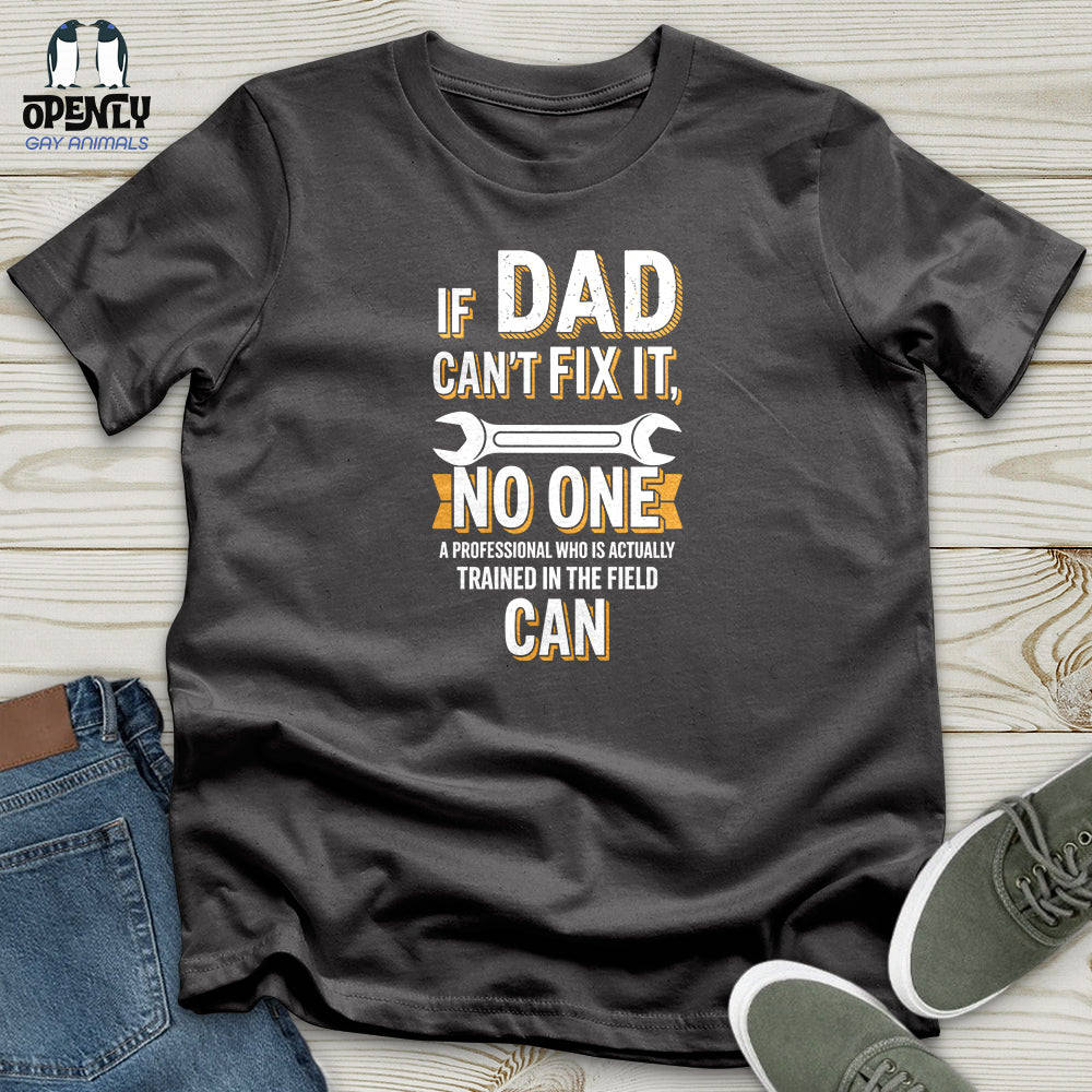 If Dad Can't Fix It Softstyle Tee