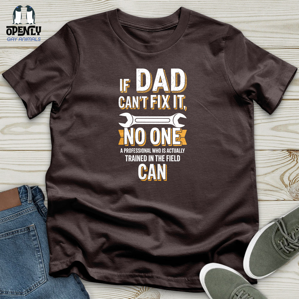 If Dad Can't Fix It Softstyle Tee
