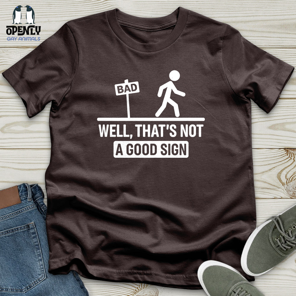 Well, That's Not a Good Sign Softstyle Tee