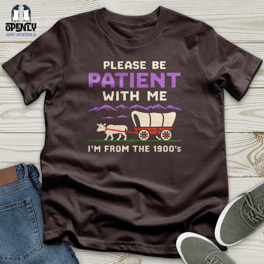Please Be Patient With Me I'm From the 1900'S Softstyle Tee