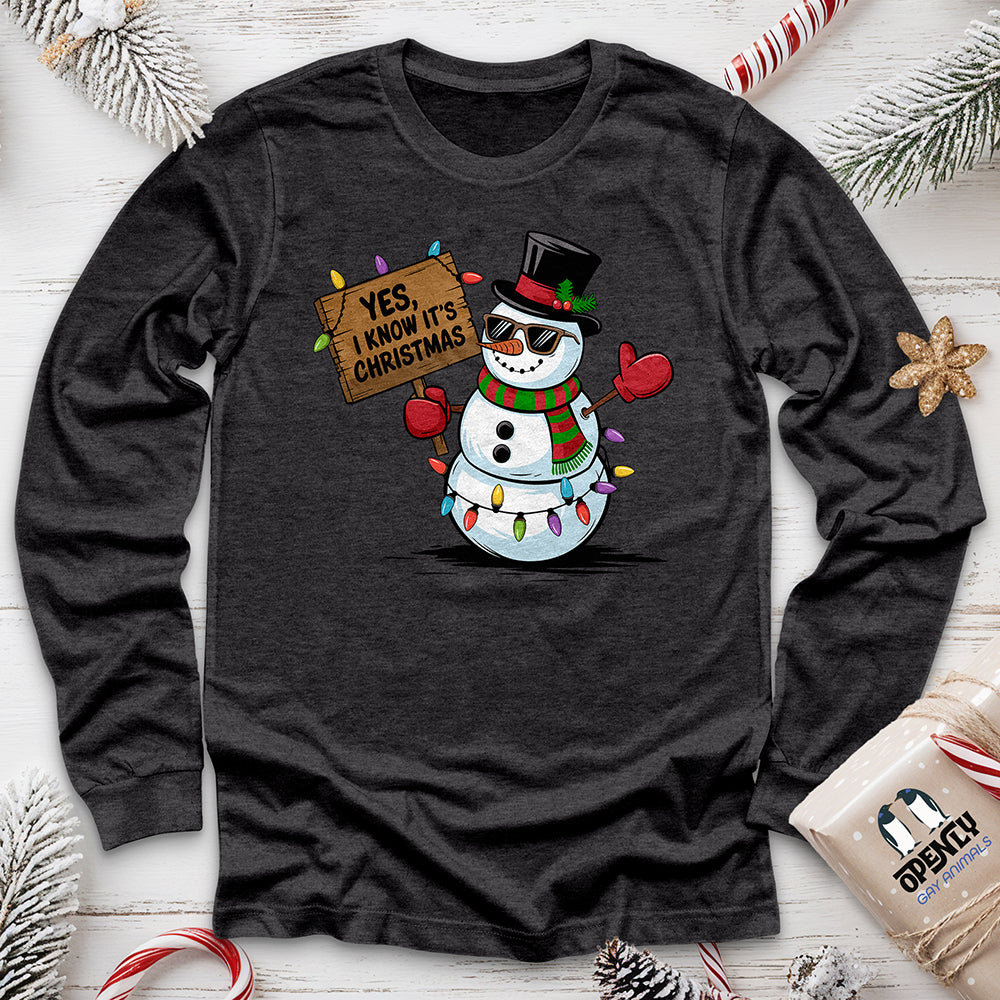 Yes, I Know It's Christmas Unisex Long Sleeve Tee