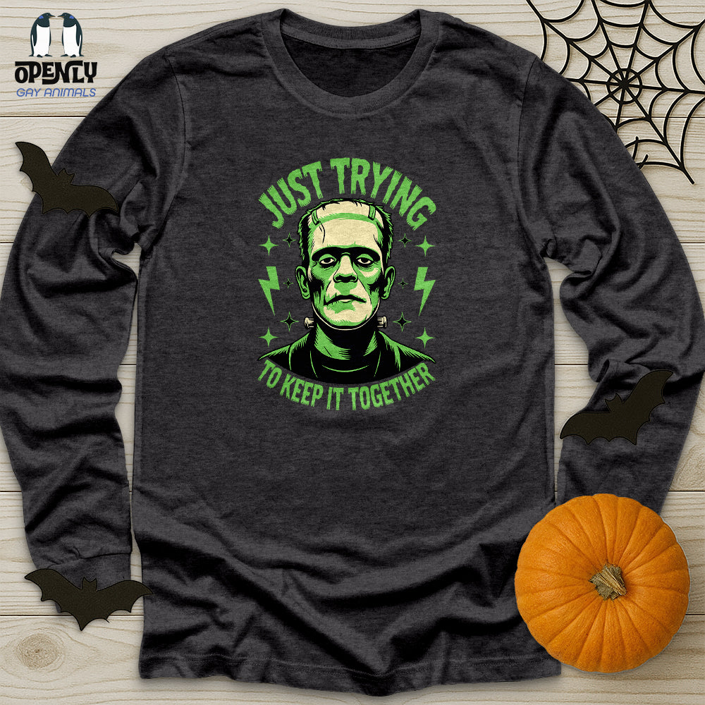 Just Trying To Keep It Together Unisex Long Sleeve Tee