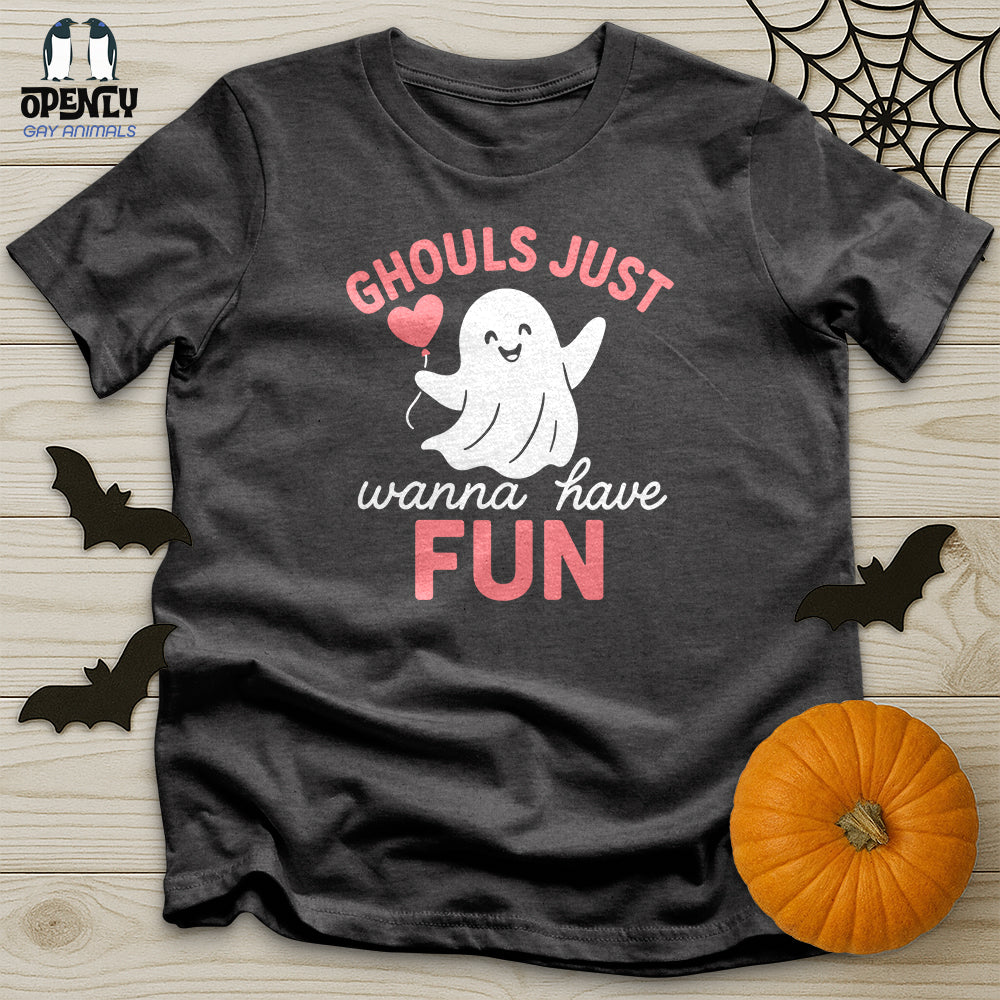 Ghouls Just Wanna Have Fun Unisex T-Shirt