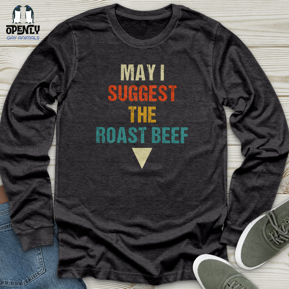 May I Suggest the Roast Beef Unisex Long Sleeve Tee