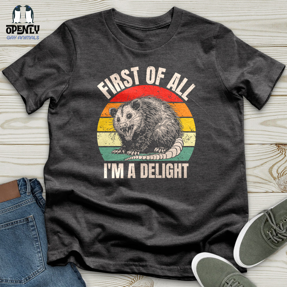 First of All I'm a Delight Unisex T-shirt