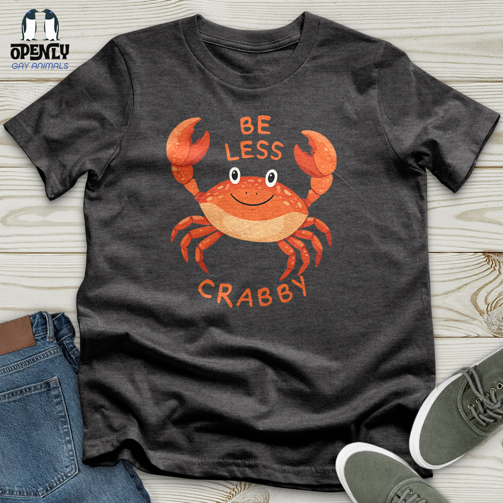 Be Less Crabby Unisex T-Shirt