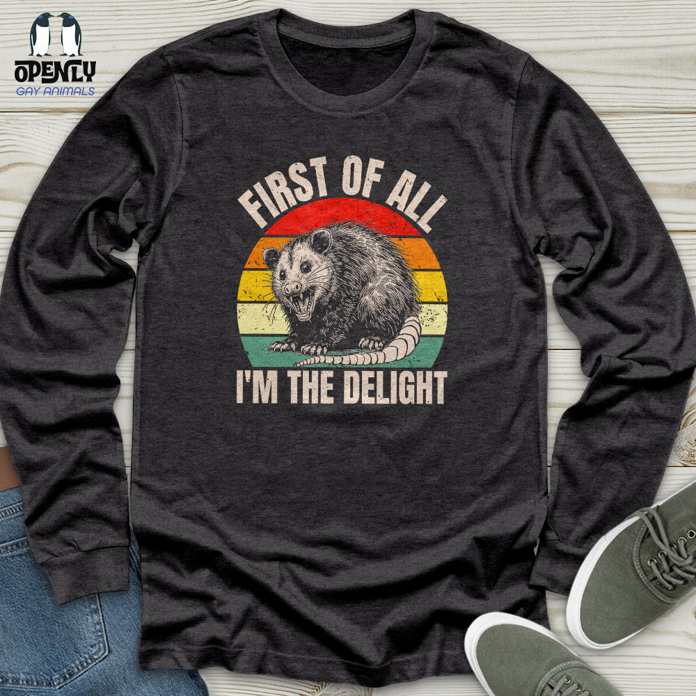 First of All I'm the Delight Unisex Long Sleeve Tee
