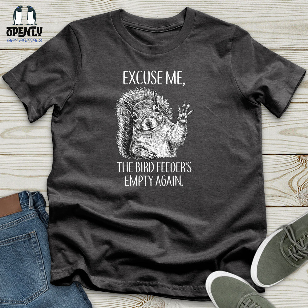 The Bird Feeder's Empty Again Unisex T-Shirt