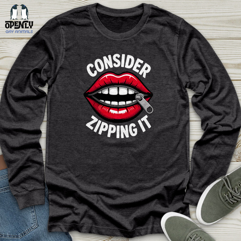 Consider Zipping It Unisex Long Sleeve Tee