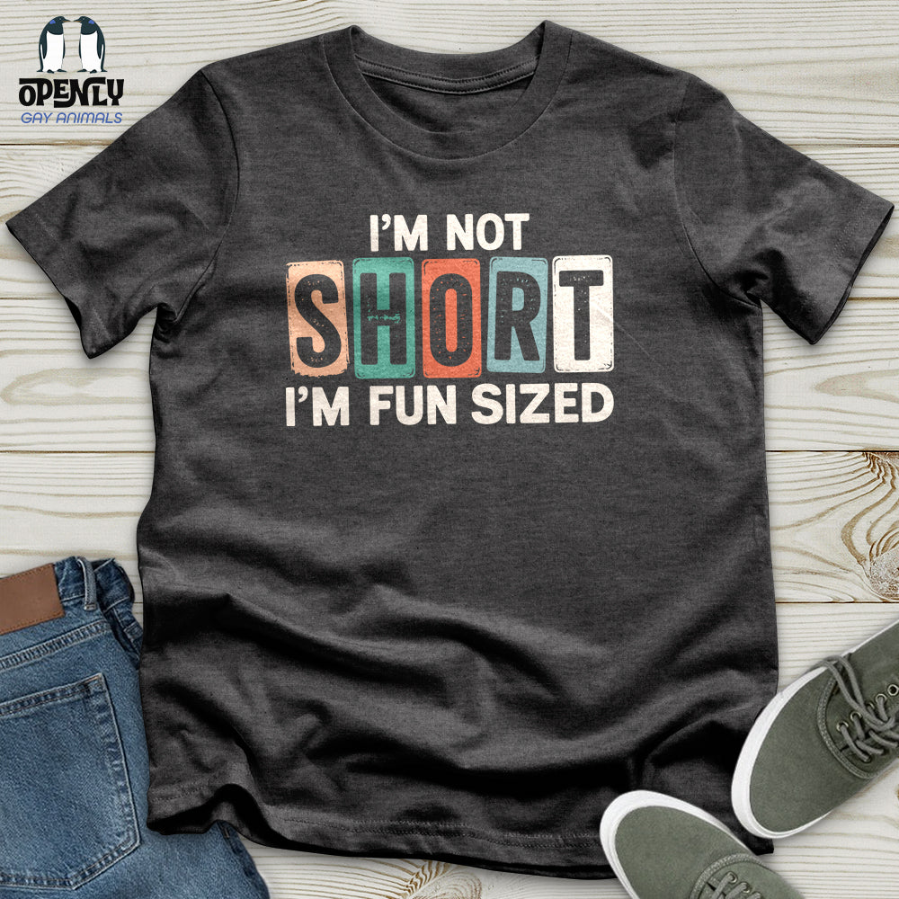 I'm Not Short Unisex T-Shirt