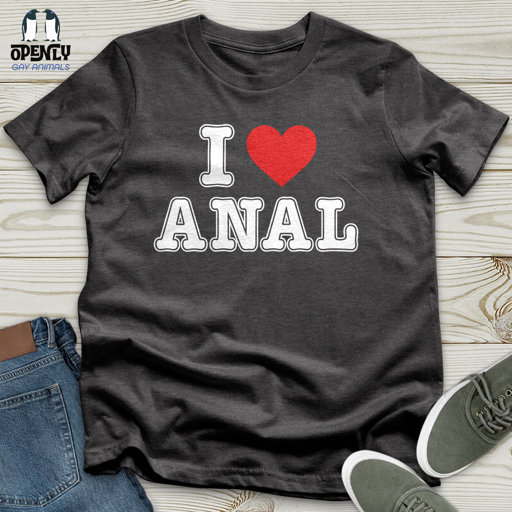 I Love Anal Unisex T-Shirt