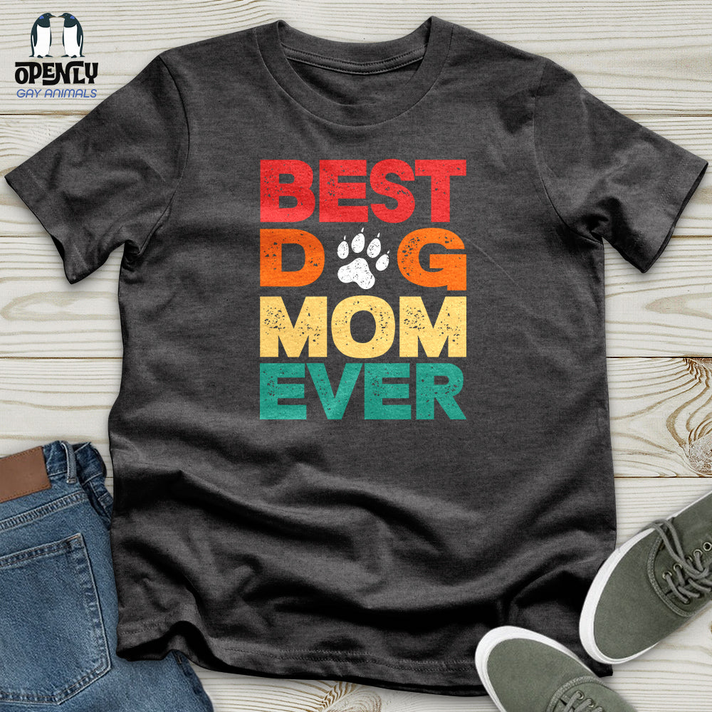 Best Dog Mom Ever 2 Unisex T-Shirt