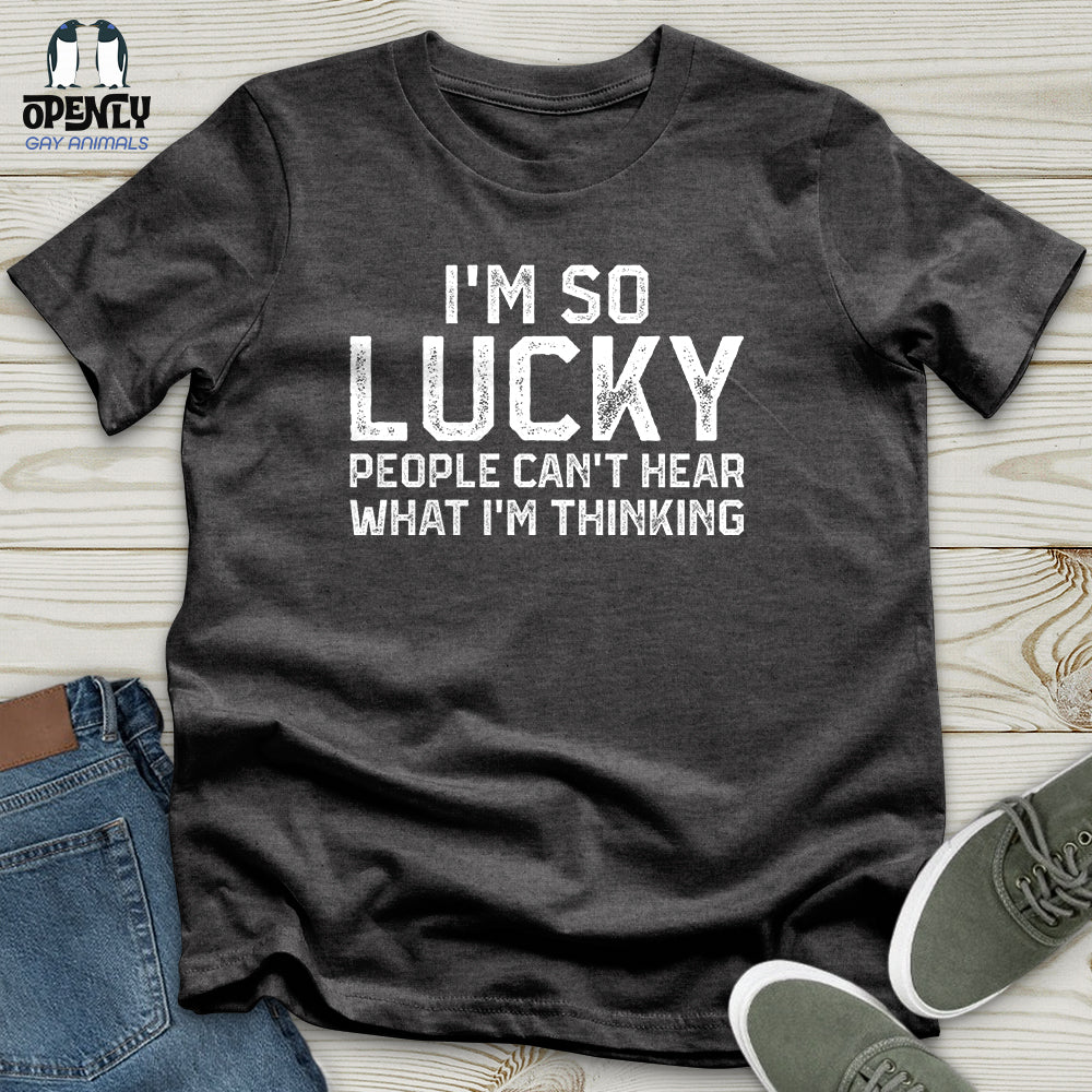 I'm So lucky Unisex T-Shirt