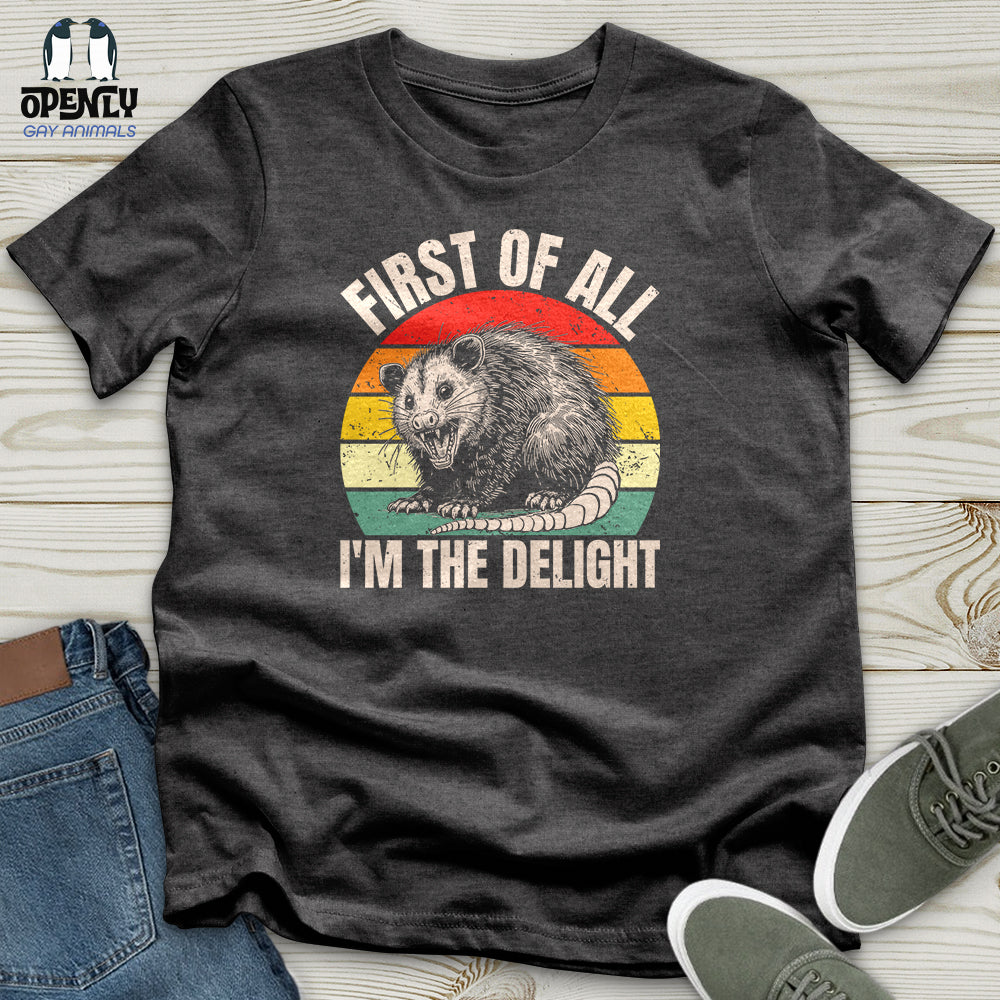 First of All I'm the Delight Unisex T-shirt