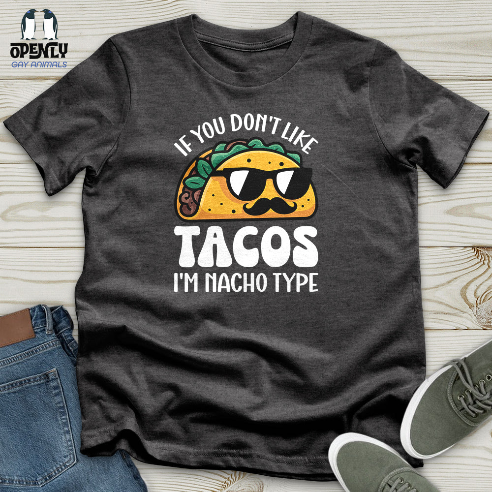 If You Don't Like Tacos Unisex T-shirt