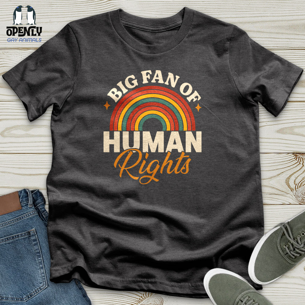 Big Fan Of Human Rights Unisex T-Shirt