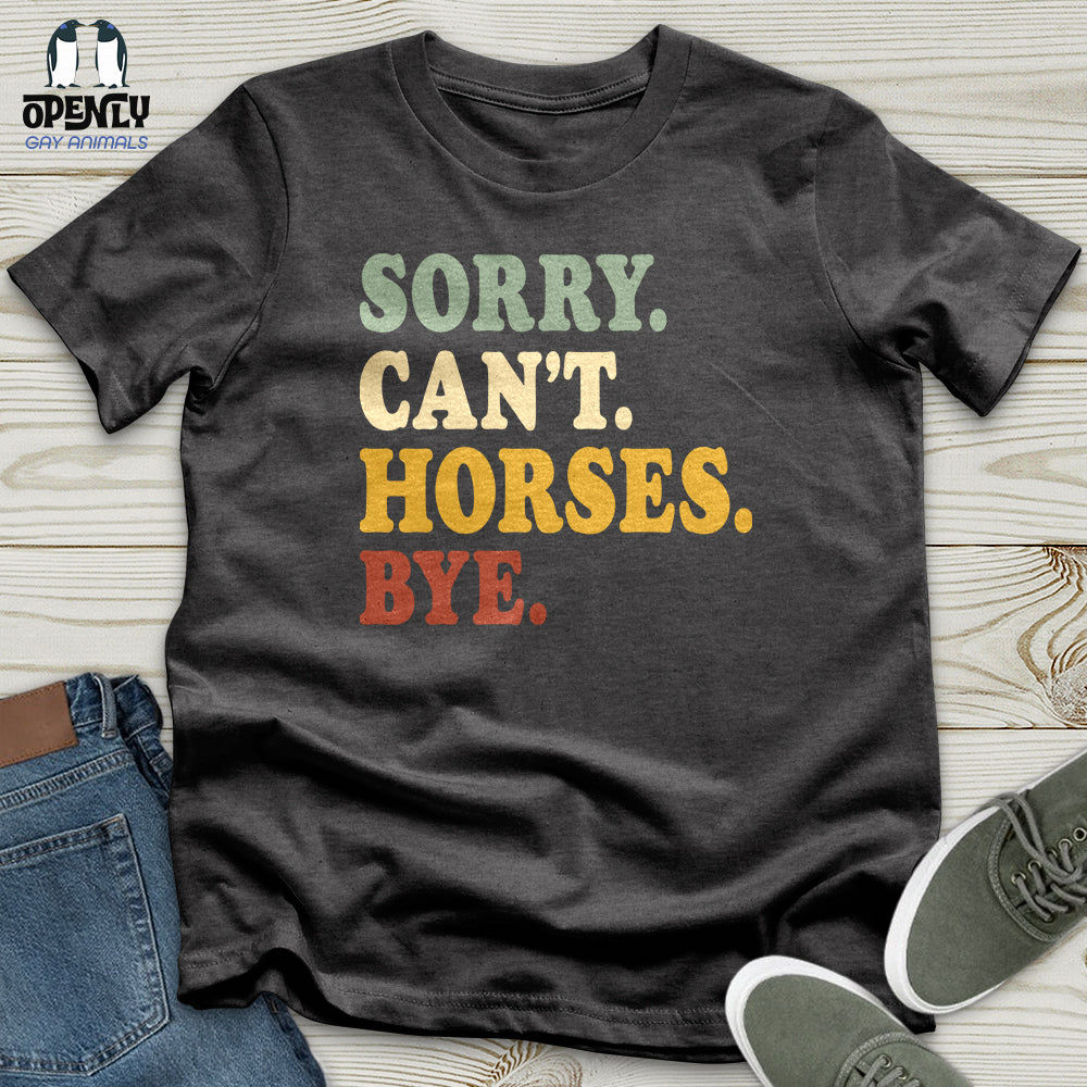 Sorry Can't Horses Bye V3 Unisex T-Shirt