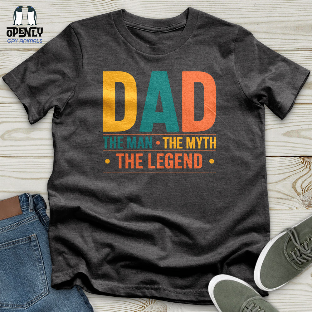 Dad, the Man The Myth The Legend Unisex T-Shirt
