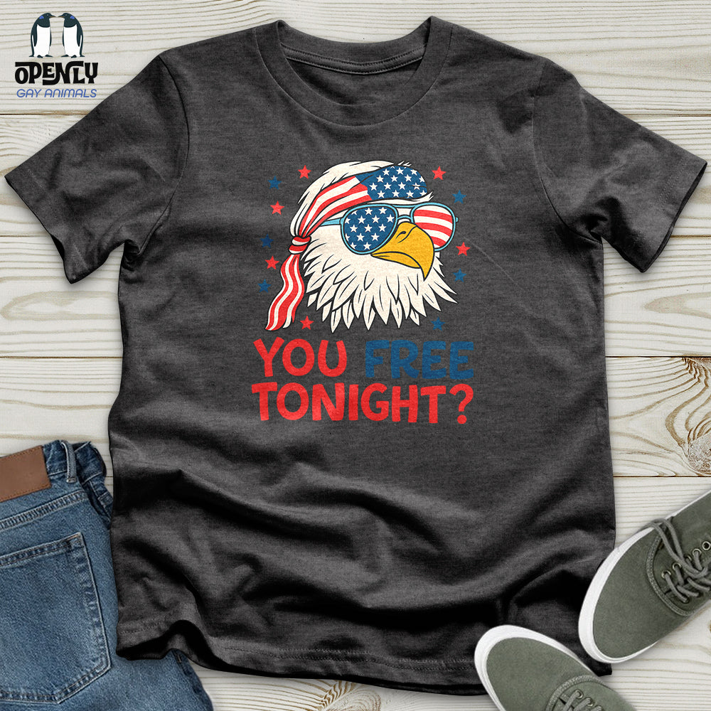 You Free Tonight Unisex T-Shirt