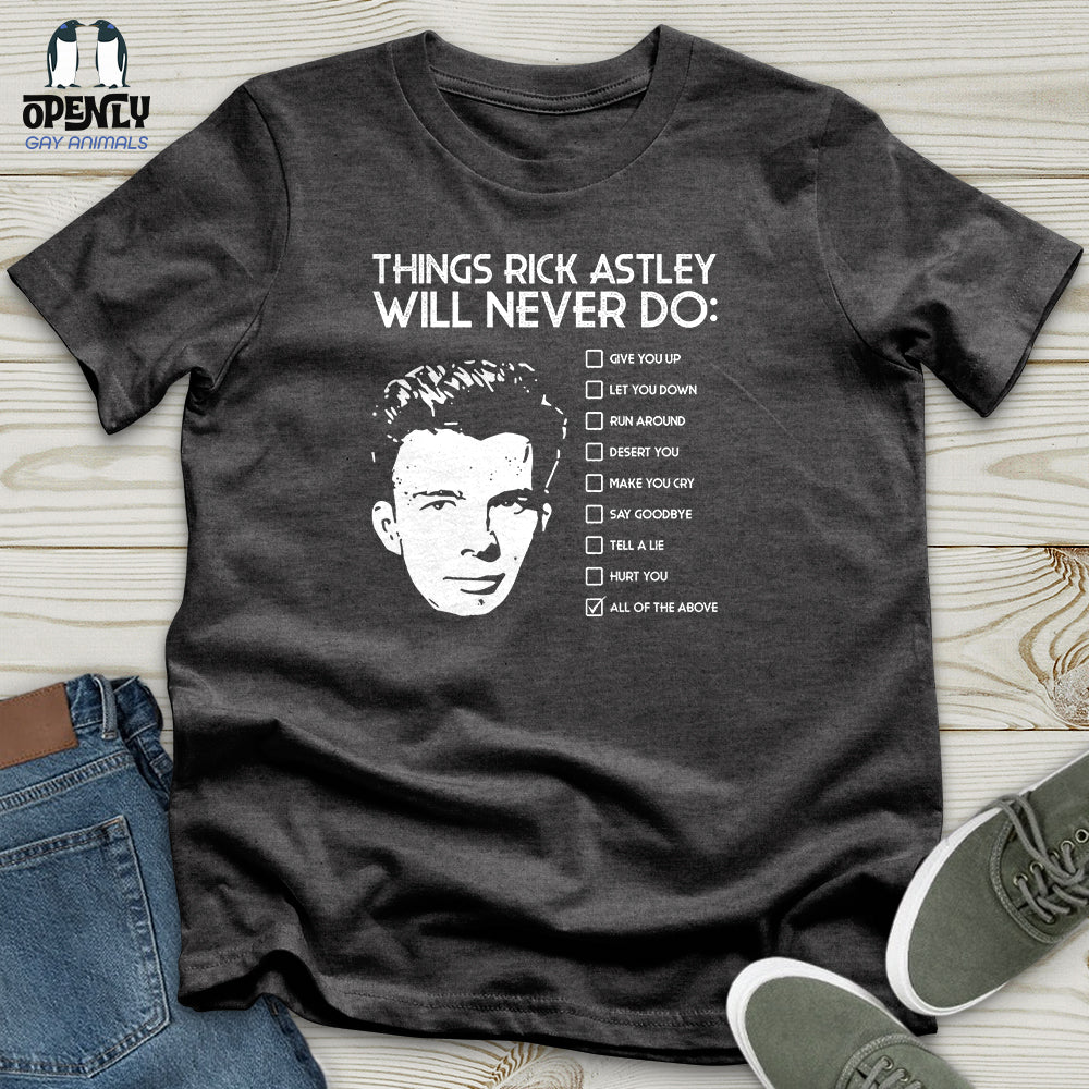 Things Rick Astley Will Never Do Unisex T-Shirt