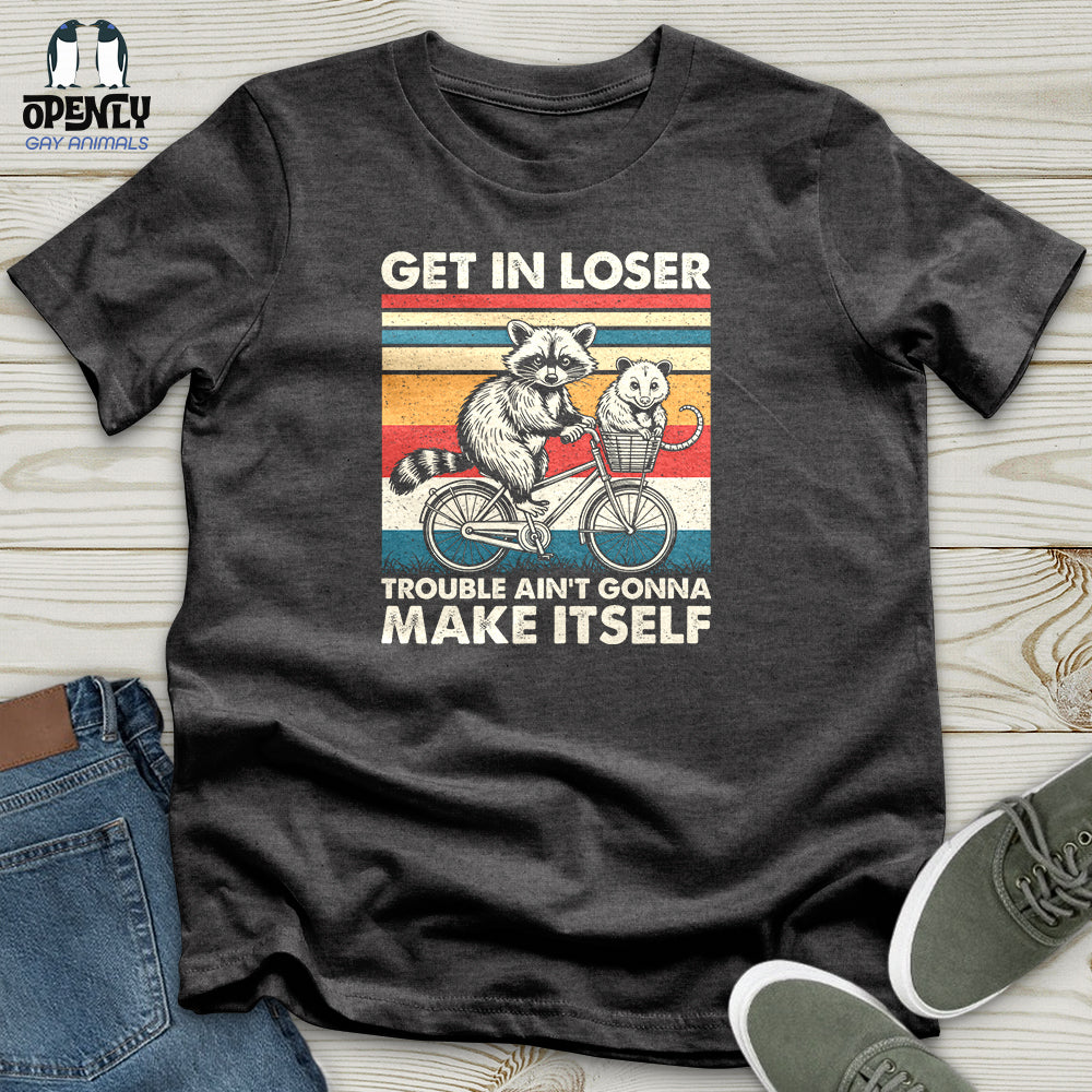 Get in Loser Unisex T-shirt