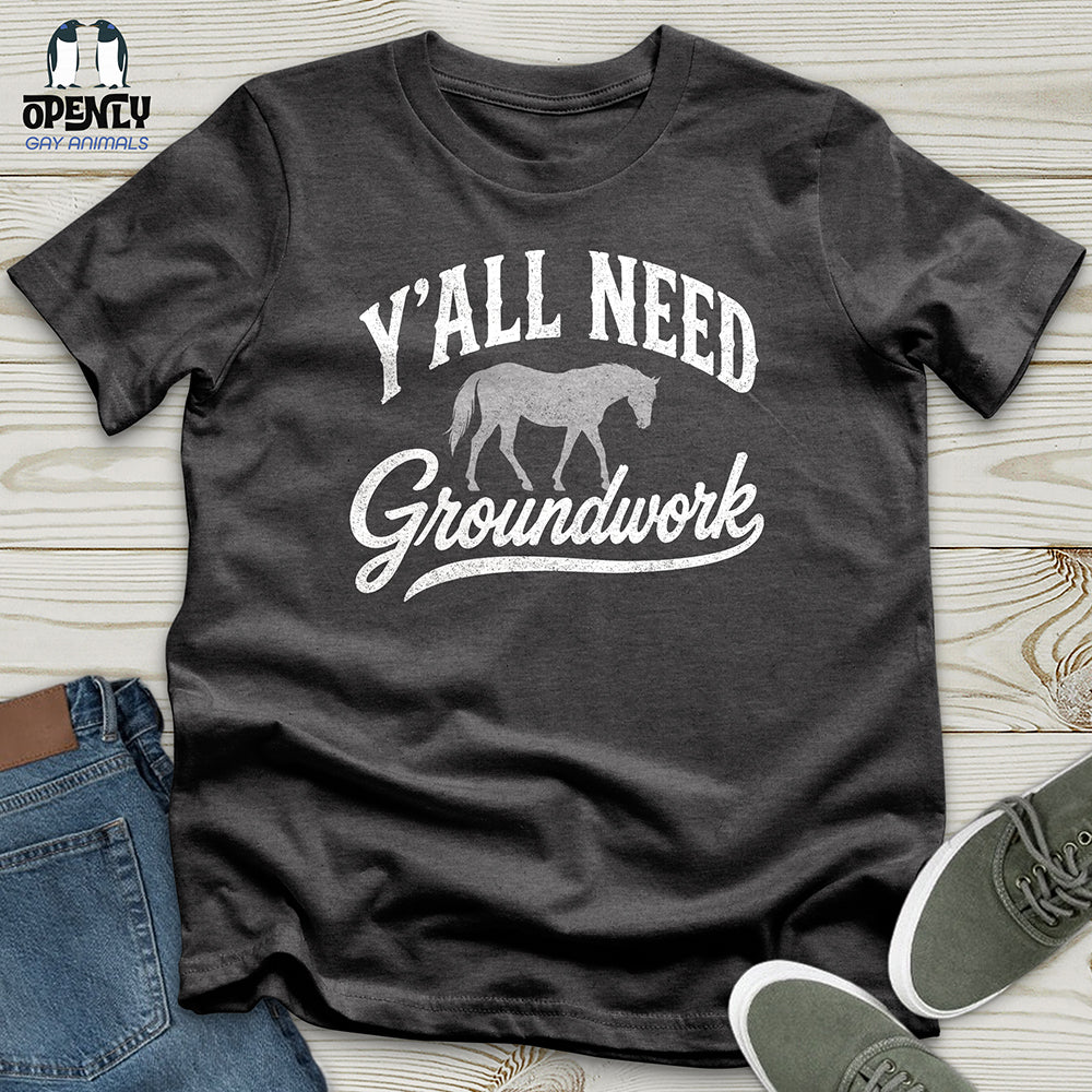 Y'all Need Groundwork Unisex T-Shirt