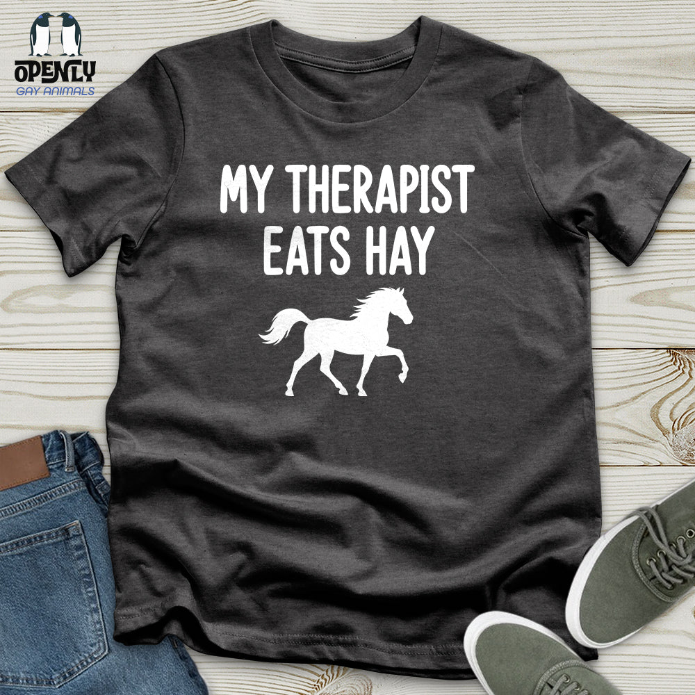My Therapist Eats Hay Unisex T-Shirt