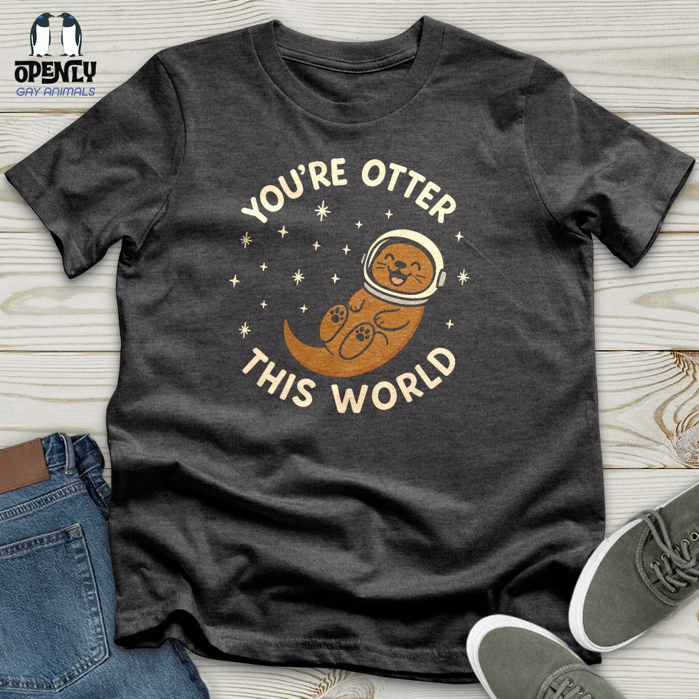 You're Otter This World Unisex T-Shirt