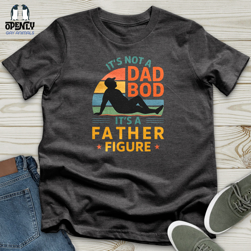 It's Not a Dad Bob, It's a Father Figure Unisex T-Shirt