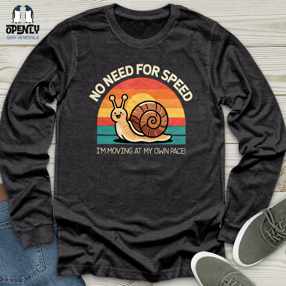 No Need for Speed Unisex Long Sleeve Tee