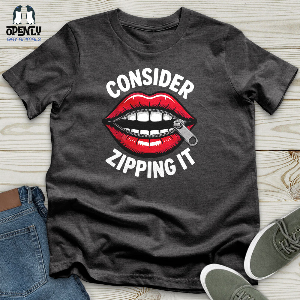 Consider Zipping It Unisex T-Shirt
