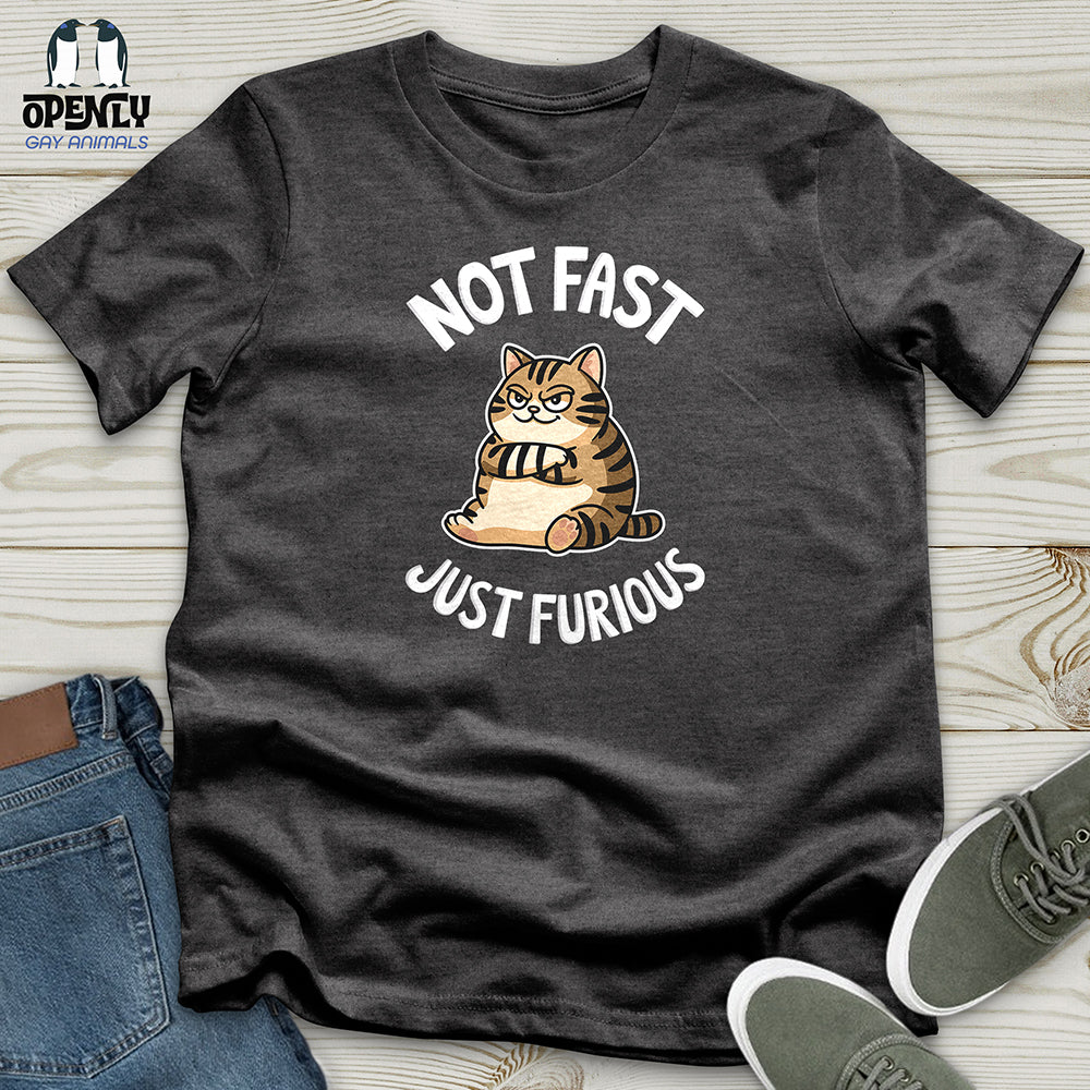 Not Fast But Furious Unisex T-Shirt