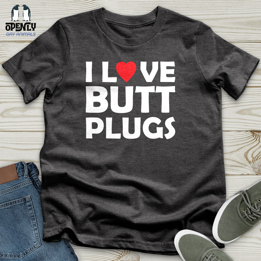 I Love Butt Plugs Unisex T-Shirt