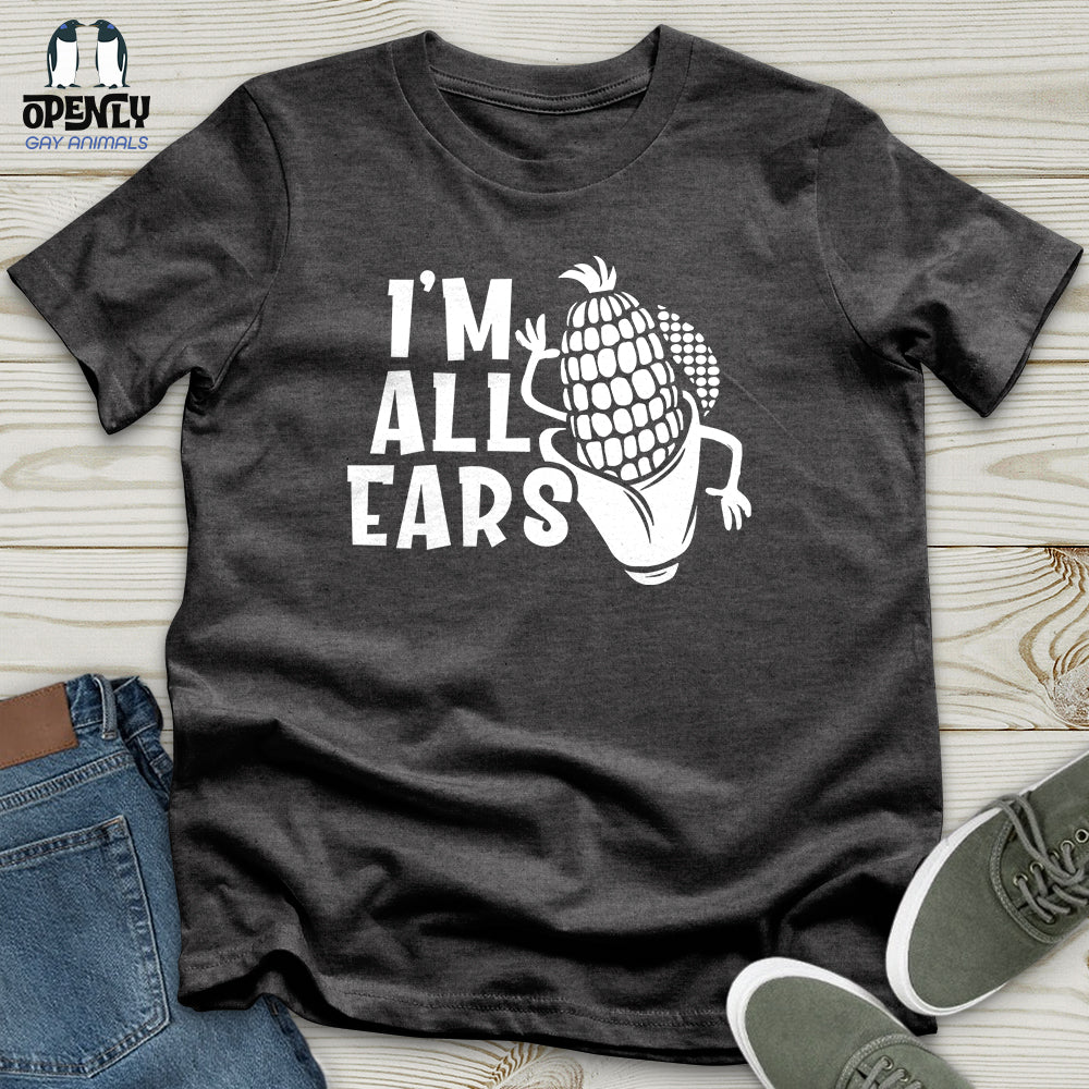 I'm All Ears Unisex T-Shirt