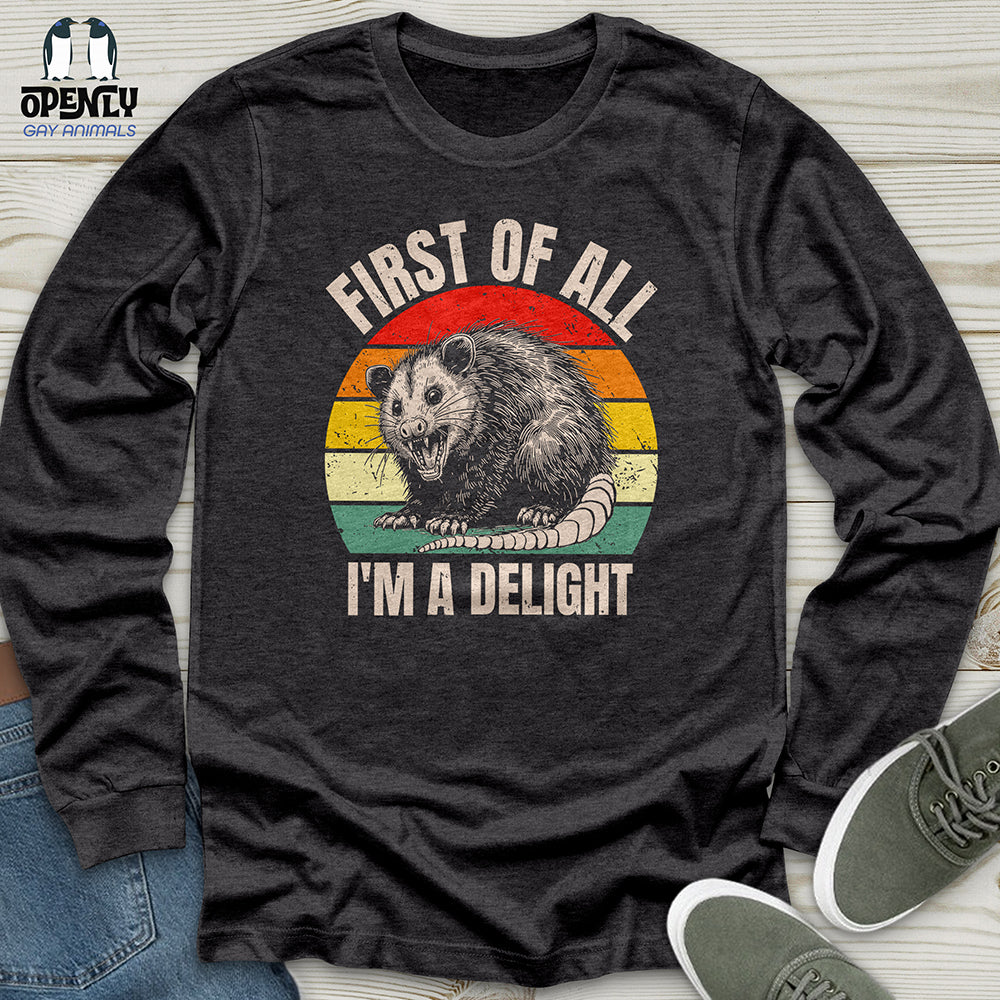 First of All I'm a Delight Unisex Long Sleeve Tee
