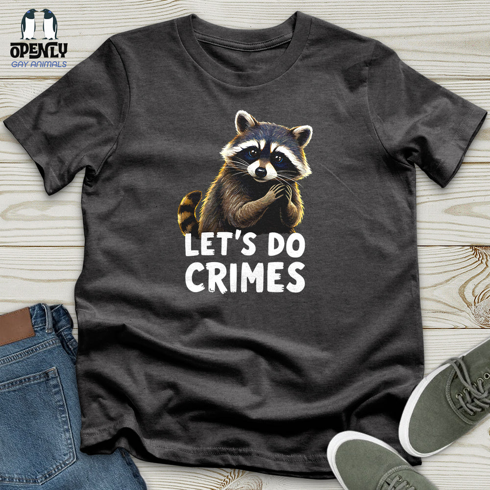 Let's Do Crimes 3 Unisex T-Shirt