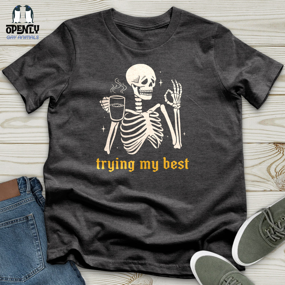 Trying My Best Unisex T-Shirt