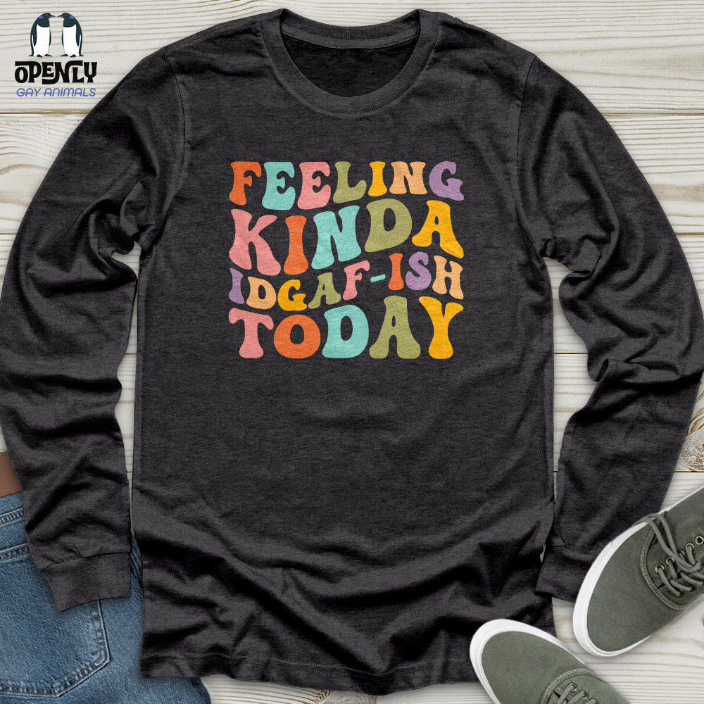 Feeling Kinda 2 Unisex Long Sleeve Tee