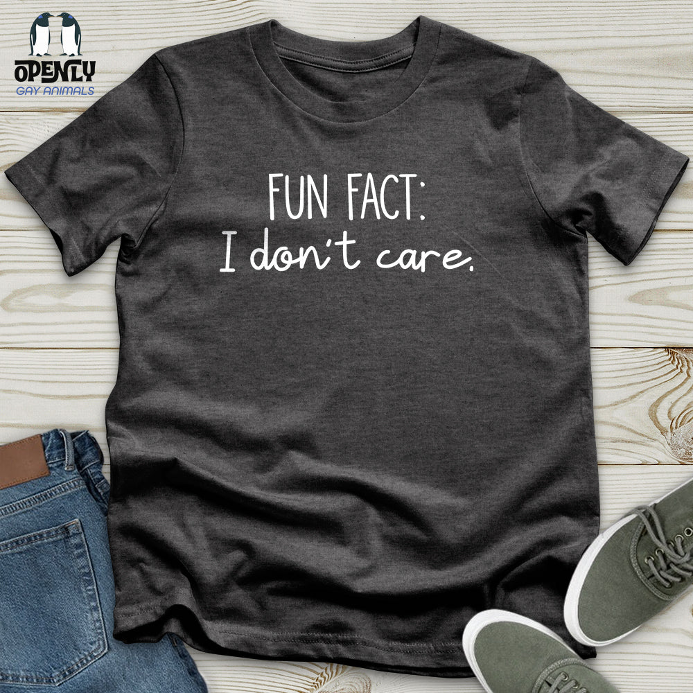 Fun Fact I Don't Care Unisex T-Shirt
