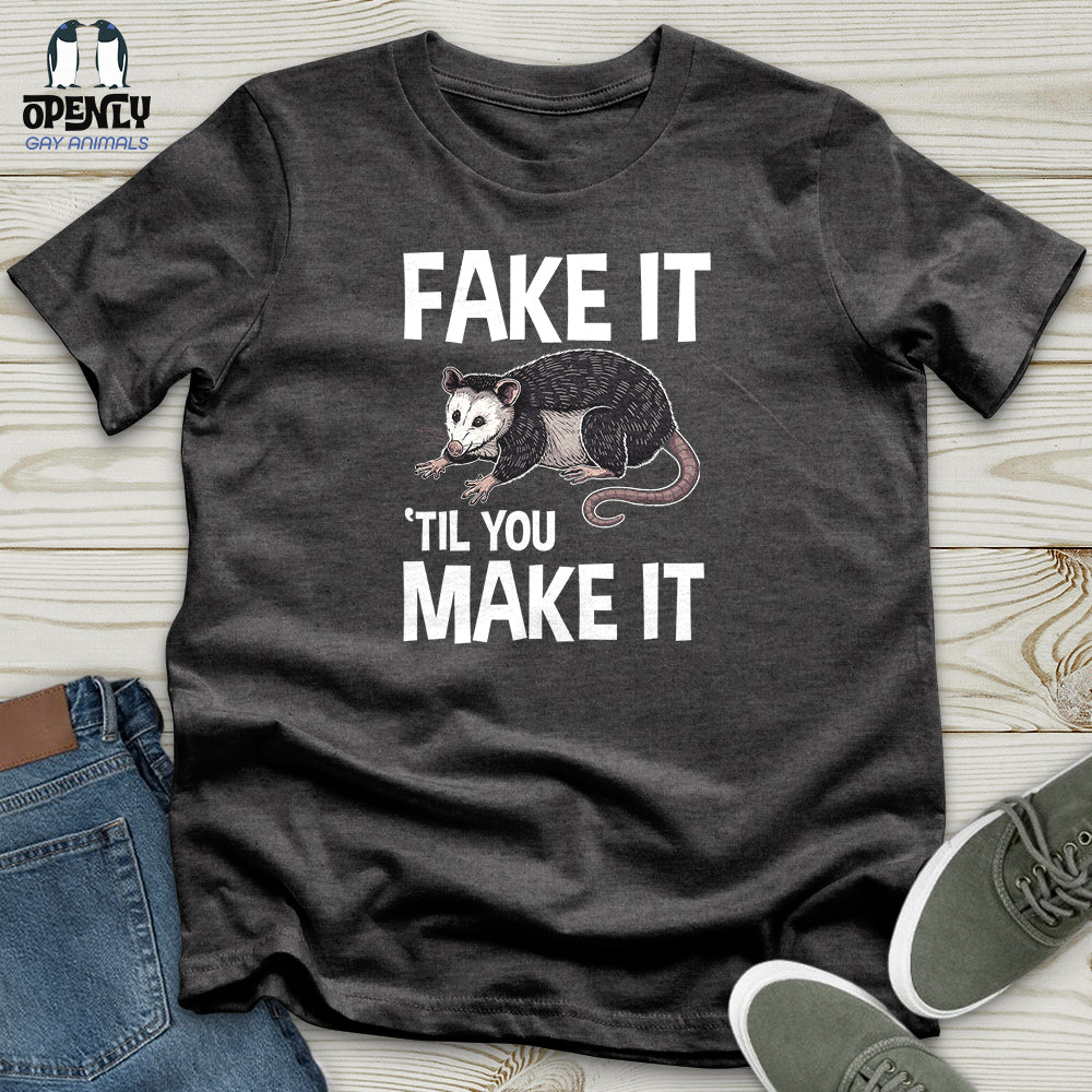 Fake It Til You Make It Unisex T-Shirt