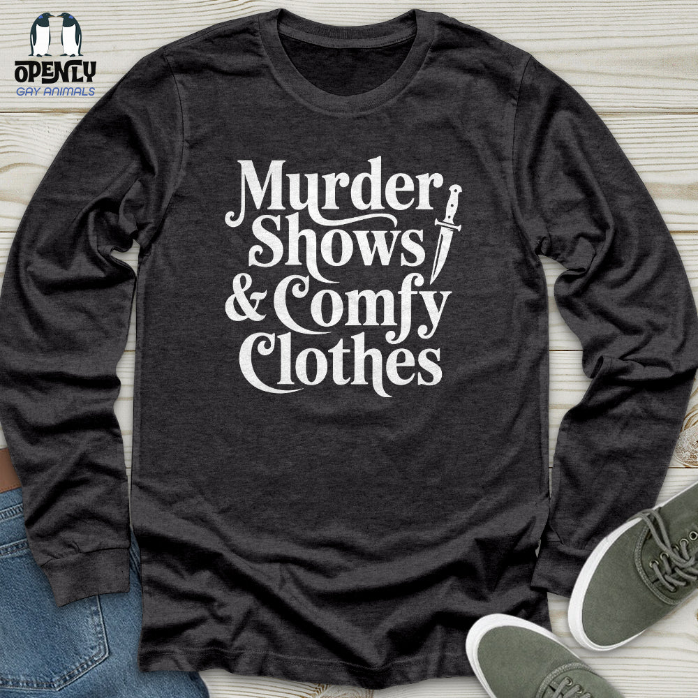 Murder Shows & Comfy Clothes Unisex Long Sleeve Tee