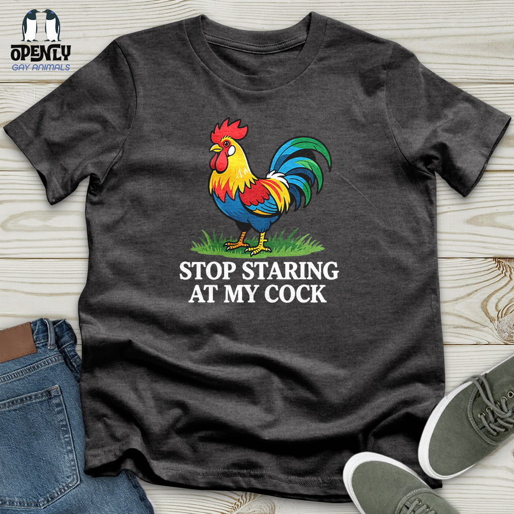 Stop Staring at My Cock Unisex T-Shirt