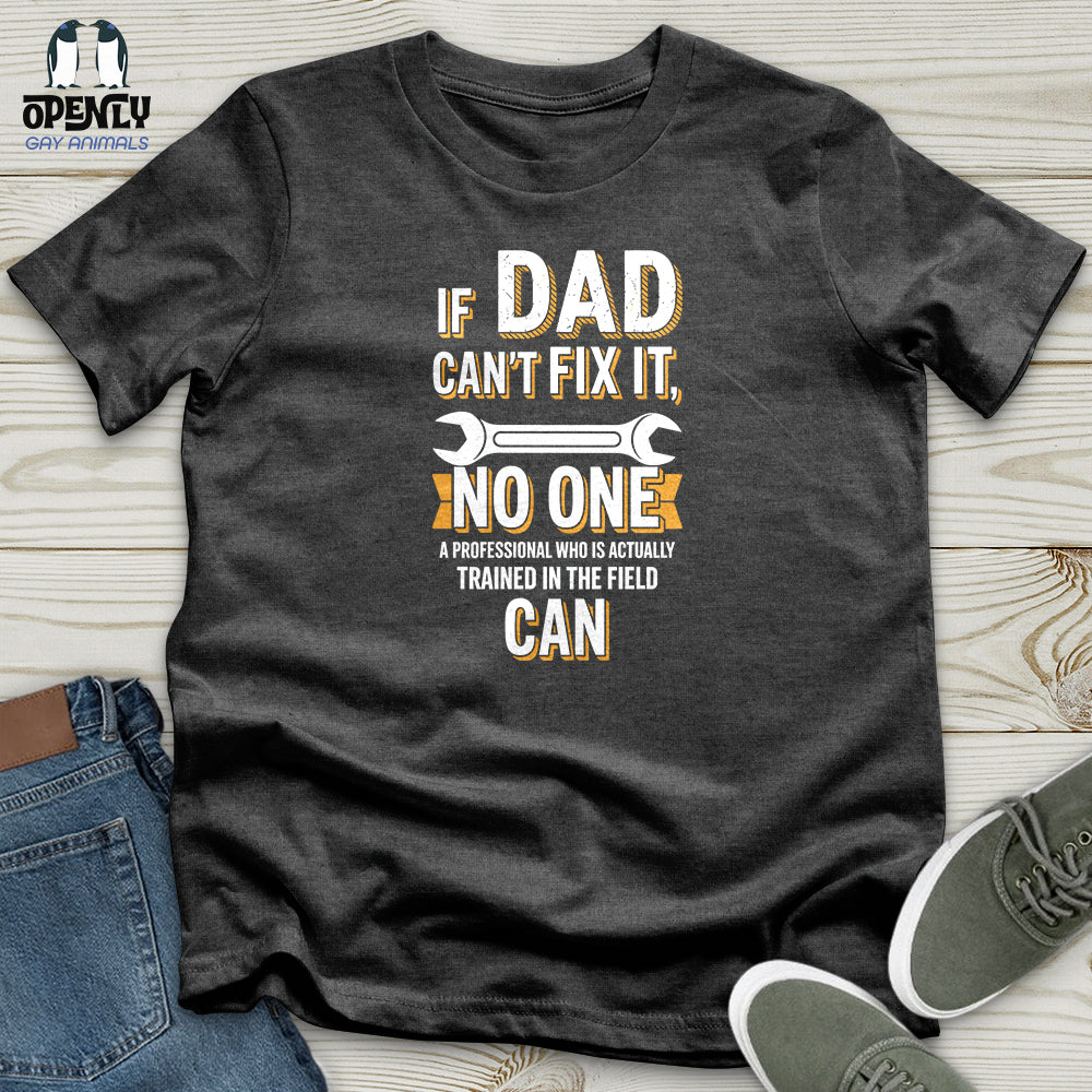If Dad Can't Fix It Softstyle Tee