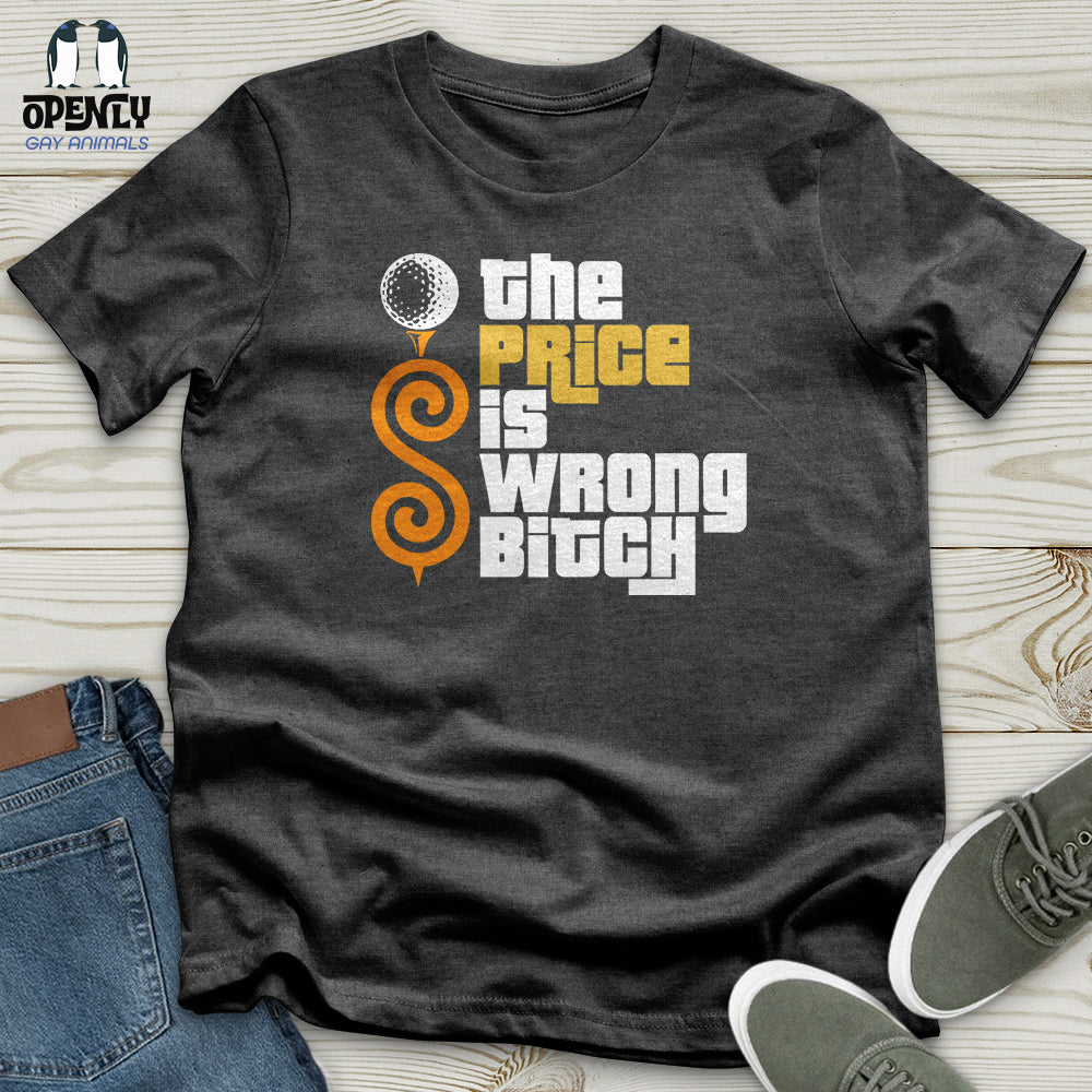 The Price Is Wrong Bitch Softstyle Tee