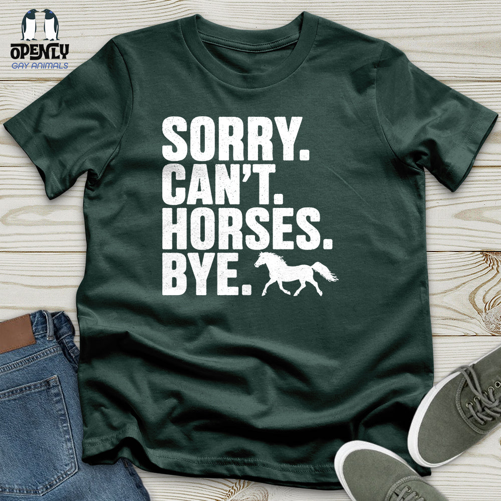 Sorry Can't Horses Bye 02 Unisex T-Shirt