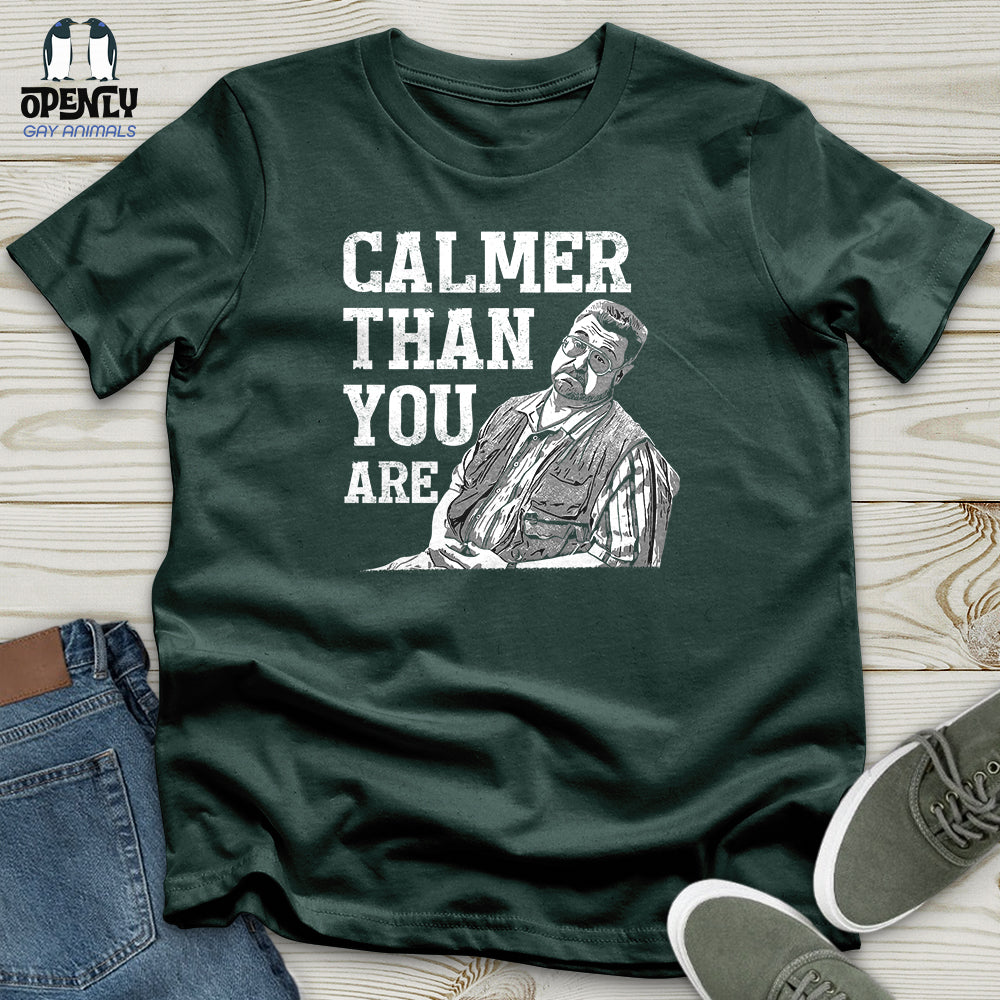 Calmer Than You Are Unisex T-Shirt