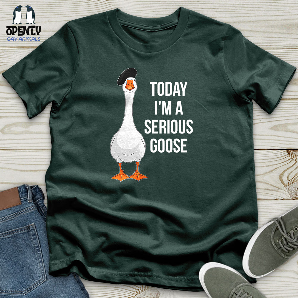 Today I'm a Serious Goose 2 Unisex T-Shirt